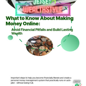 What to Know About Making Money Online: Avoid Financial Pitfalls and Build Lasting Wealth